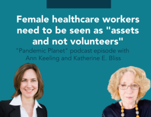 Ann Keeling: Female healthcare workers need to be seen as “assets and not volunteers”