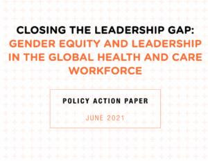 Closing the leadership gap: gender equity and leadership in the global health and care workforce
